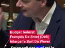 Budget fédéral: François De Smet (Défi) interpelle Bart De Wever