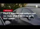 VIDEO. Faut-il assurer une voiture qui ne roule plus ? Voici ce qu'il faut savoir