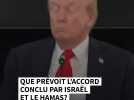 Que prévoit l'accord conclu par Israël et le Hamas?