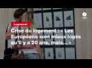 VIDEO. Crise du logement : « Les Européens sont mieux logés qu'il y a 20 ans, mais... »