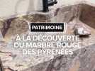 À la découverte du marbre rouge des Pyrénées