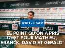 Pau - USAP : "Ce point que l'on a pris c'est pour Mathieu, Franck, David et Gérald"