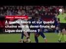 VIDÉO. France - Allemagne. À quelle heure et sur quelle chaîne voir la demi-finale de Ligue des nations ?