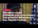 VIDEO. Elon Musk a lancé Grokipedia pour concurrencer l'encyclopédie Wikipédia qu'il juge orientée à gauche