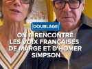 On a rencontré les voix françaises de Marge et d'Homer Simpson