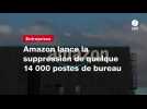 VIDEO. Amazon lance la suppression de quelque 30 000 postes de bureau