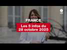 VIDEO. Les 5 infos France du 28 octobre 2025