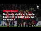 VIDÉO. Toulouse - Rennes : sur quelle chaîne et à quelle heure voir le match de Ligue 1 en direct ?