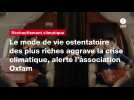 VIDEO. Le mode de vie ostentatoire des plus riches aggrave la crise climatique, alerte l'association Oxfam