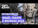 Israël frappe à nouveau Gaza, au moins 50 morts et 200 blessés