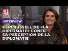 Keri Russell, "La diplomate", confie son changement de perception sur la diplomatie