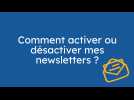 Comment activer ou désactiver mes newsletters ?