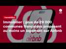 VIDEO. Immobilier : plus de 29 000 communes françaises proposent au moins un logement sur Airbnb