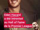 Eden Hazard a été intronisé au Hall of Fame de la Premier League