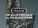 On vous explique la Tour Occitanie