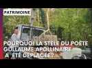 Pourquoi la stèle du poète Guillaume Apollinaire a été déplacée?