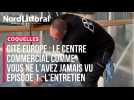 COQUELLES | Cité Europe : le centre commercial comme vous ne l'avez jamais vu | Épisode 1 : L'entretien