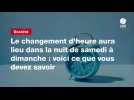 VIDEO. Le changement d'heure aura lieu dans la nuit de samedi à dimanche : voici ce que vous devez savoir