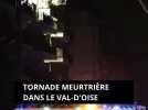 Tornade meurtrière dans le Val-d'Oise