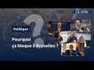 Pourquoi n'y a-t-il pas encore de gouvernement à Bruxelles ?