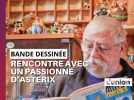 Rencontre avec un passionné d'Asterix
