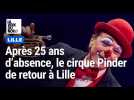 Le cirque Pinder revient à Lille