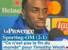 Sporting-OM (2-1) : "On avait bien commencé mais à dix, c'était difficile", admet Timothy Weah