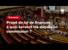 VIDEO. Projet de loi de finances : à quoi servent les débats en commission ?