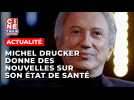 Michel Drucker donne des nouvelles sur son état de santé