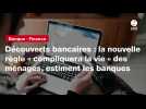 VIDEO. Découverts bancaires : la nouvelle règle « compliquera la vie » des ménages, estiment les banques