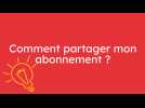 Comment partager mon abonnement ?