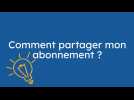 Comment partager mon abonnement ?