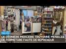 La dernière mercerie de Troyes menacée de fermeture faute de repreneur