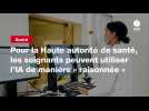 VIDEO. Pour la Haute autorité de santé, les soignants peuvent utiliser l'IA de manière « raisonnée »