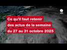 VIDEO. Ce qu'il faut retenir des actus de la semaine du 27 au 31 octobre 2025