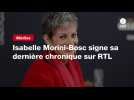 VIDEO. Isabelle Morini-Bosc signe sa dernière chronique sur RTL