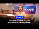 Plan B: comment obtenir un prêt pour rénover votre maison ?