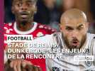 Stade de Reims / Dunkerque : les enjeux de la rencontre