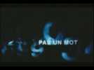 Pas un mot... (Bande annonce)