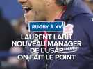 Laurent Labit nouveau manager de l'USAP on fait le point