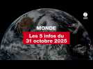 VIDEO. Les 5 infos Monde du 31 octobre 2025