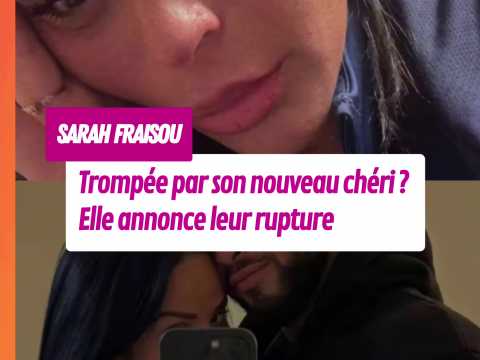 VIDEO : Sarah Fraisou accuse son nouveau chr…