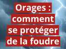 Orages : comment se protéger de la foudre ?