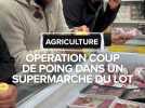 Lot : Opération coup de poing pour les agriculteurs