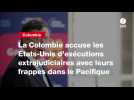 VIDEO. La Colombie accuse les États-Unis d'exécutions extrajudiciaires avec leurs frappes dans le Pacifique