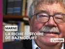 Les 6 choses étonnantes que cet historien a découvertes sur le passé de Bazancourt