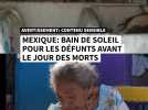 Au Mexique, bain de soleil pour les défunts avant le Jour des morts
