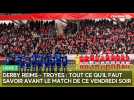 Derby Reims - Troyes : tout ce qu'il faut savoir avec le match de ce vendredi soir