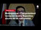 VIDEO. Madagascar : l'ex-président renversé Andry Rajoelina déchu de sa nationalité