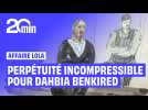 Dahbia Benkired condamnée à la réclusion criminelle à perpétuité incompressible après le meurtre de Lola